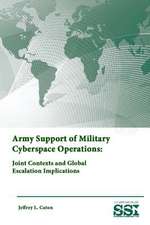 Army Support of Military Cyberspace Operations: Joint Contexts and Global Escalation Implications