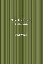 The Girl from Hale'iwa Hawaii