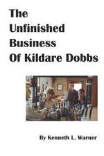 The Unfinished Business of Kildare Dobbs