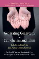 Generating Generosity in Catholicism and Islam: Beliefs, Institutions, and Public Goods Provision