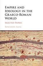 Empire and Ideology in the Graeco-Roman World: Selected Papers