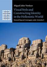 Visual Style and Constructing Identity in the Hellenistic World: Nemrud Dağ and Commagene under Antiochos I