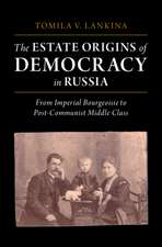 The Estate Origins of Democracy in Russia: From Imperial Bourgeoisie to Post-Communist Middle Class