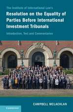 The Institute of International Law's Resolution on the Equality of Parties Before International Investment Tribunals: Introduction, Text and Commentaries