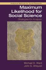 Maximum Likelihood for Social Science: Strategies for Analysis