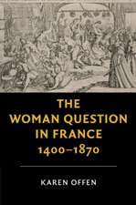 The Woman Question in France, 1400–1870