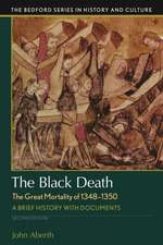 The Black Death, the Great Mortality of 1348-1350