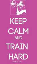 Keep Calm and Train Hard