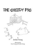 The Greedy Pig