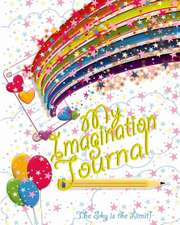 My Imagination Journal - The Sky Is the Limit!