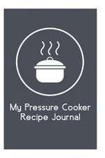 My Pressure Cooker Recipe Journal