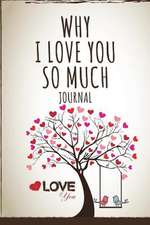 Why I Love You So Much Journal