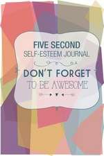 Five Second Self Esteem Journal