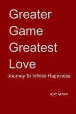 Greater Game Greatest Love