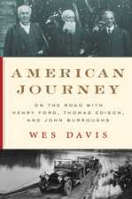 American Journey – On the Road with Henry Ford, Thomas Edison, and John Burroughs