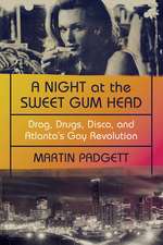 A Night at the Sweet Gum Head – Drag, Drugs, Disco, and Atlanta`s Gay Revolution