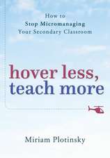 Teach More, Hover Less – How to Stop Micromanaging Your Secondary Classroom