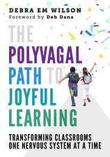 The Polyvagal Path to Joyful Learning – Transforming Classrooms One Nervous System at a Time