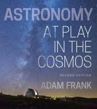 Astronomy – At Play in the Cosmos with Ebook, Smartwork5, and Interactive Simulations, 2nd Edition