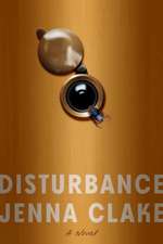 Disturbance – A Novel