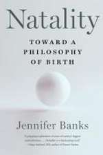 Natality – Toward a Philosophy of Birth