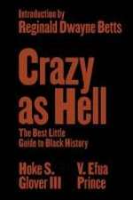 Crazy as Hell – The Best Little Guide to Black History