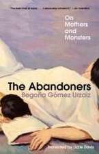 The Abandoners – On Mothers and Monsters