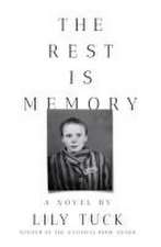 The Rest Is Memory – A Novel