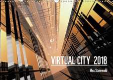 VIRTUAL CITY 2018 UK-Version (Wall Calendar 2018 DIN A3 Landscape)