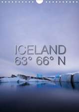 Iceland 63° 66° N (Wall Calendar 2020 DIN A4 Portrait)