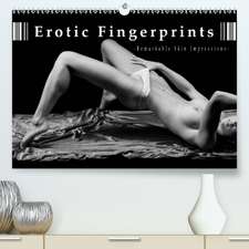 Erotic Fingerprints - Remarkable Skin Impressions(Premium, hochwertiger DIN A2 Wandkalender 2020, Kunstdruck in Hochglanz)