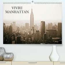 VIVRE MANHATTAN(Premium, hochwertiger DIN A2 Wandkalender 2020, Kunstdruck in Hochglanz)