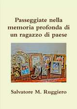 Passeggiate Nella Memoria Profonda Di Un Ragazzo Di Paese