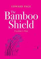 The Bamboo Shield (Freddie's War)