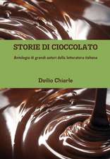 Storie Di Cioccolato - Antologia Di Grandi Autori Della Letteratura Italiana