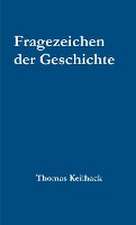 Fragezeichen der Geschichte