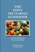 The Eden Fruitarian Guidebook - PB