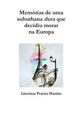 Memorias de Uma Suburbana Dura Que Decidiu Morar Na Europa