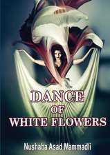 DANCE OF WHITE FLOWERS