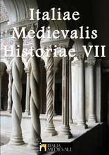 Italiae Medievalis Historiae VII