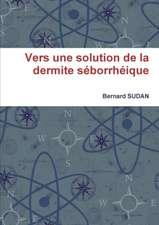 Vers Une Solution de La Dermite Seborrheique