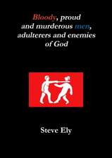 Bloody, proud and murderous men, adulterers and enemies of God