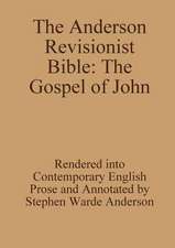 The Anderson Revisionist Bible: The Gospel of John