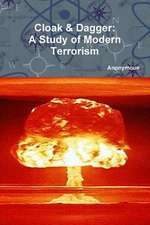 Cloak & Dagger: A Study of Modern Terrorism