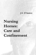 Nursing Homes: Care and Confinement