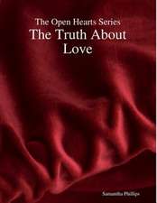 The Open Hearts Series: The Truth about Love