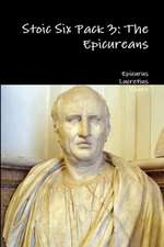 Stoic Six Pack 3: The Epicureans