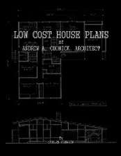 Low Cost House Plans by Andrew A. Chomick, Architect