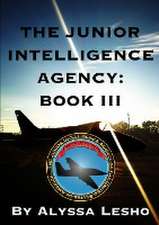 The Junior Intelligence Agency: Book 3