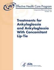 Treatments for Ankyloglossia and Ankyloglossia with Concomitant Lip-Tie - Comparative Effectiveness Review (Number 149)